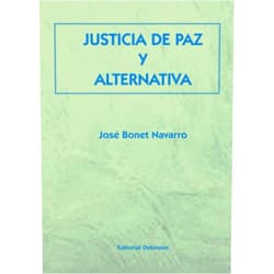 José Bonet Navarro Justicia de paz y alternativa (Spanish Edition)