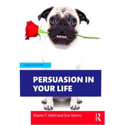 By Shawn T. Wahl (Author), Eric Morris (Author) Persuasion in Your Life