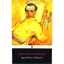 Against Nature (Penguin Classics) by Joris-Karl Huysmans (2003) Paperback