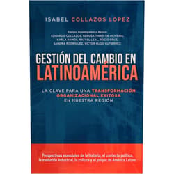 Spanish Edition by Isabel Collazos López (Author) Format: Kindle Edition Gestión del Cambio en Latinoamérica: La clave para una transformación organizacional exitosa en nuestra región (Spanish Edition)