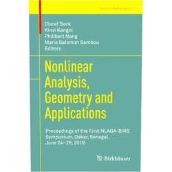 By Diaraf Seck (Editor), Kinvi Kangni (Editor), Philibert Nang (Editor), Marie Salomon Sambou (Editor) & 1 more Format: Kindle Edition Nonlinear Analysis, Geometry and Applications: Proceedings of the First NLAGA-BIRS Symposium, Dakar, Senegal, June 24–28, 2019 (Trends in Mathematics)