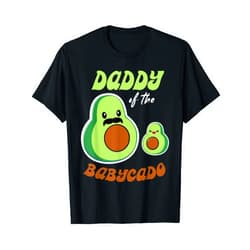 For Avocado Lovers Daddy Of The Babycado Outfit Daddy Of The Babycado Avocado Family Matching Funny Outfit T-Shirt