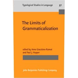 Anna Giacalone Ramat,Paul J. Hopper The Limits of Grammaticalization (Typological Studies in Language)