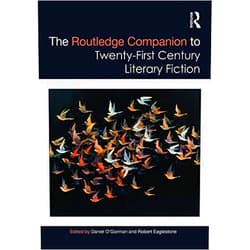 By Daniel O'Gorman (Editor), Robert Eaglestone (Editor) Format: Kindle Edition The Routledge Companion to Twenty-First Century Literary Fiction (Routledge Literature Companions)