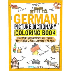 Lingo Mastery German Picture Dictionary Coloring Book: Over 1500 German Words and Phrases for Creative & Visual Learners of All Ages (Color and Learn)