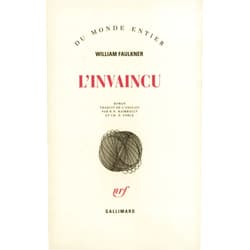 William Faulkner,René-Noël Raimbault,Ch.-P. Vorce L'Invaincu