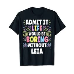 Personal Gift For Women Named LEIA LEIA Personalized Name Funny Cute Custom LEIA Name T-Shirt
