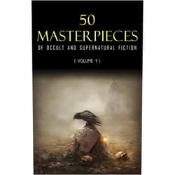 Charles Dickens,Henry James,Montague Rhodes James,Mary Shelley,Edith Nesbit,H.P. Lovecraft,Joseph Sheridan Le Fanu,Cynthia Asquith,E. F. Benson,Ambrose Bierce,Algernon Blackwood,A. M. Burrage,Robert W. Chambers,Irvin S. Cobb,F. Marion Crawford,Ulric Daubeny,Arthur Conan Doyle,Lord Dunsany,Amelia B. Edwards,Mary E. Wilkins Freeman,W. F. Harvey,Nathaniel Hawthorne,Robert Hichens,William Hope Hodgson,W. W. Jacobs,Franz Kafka,Arthur Machen,Vincent O’Sullivan,Guy Preston,Margaret Ronan,Saki,Wilbur Daniel Steele,Robert Louis Stevenson 50 Masterpieces of Occult & Supernatural Fiction Vol. 1