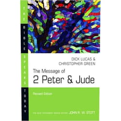 Dick Lucas,Christopher Green The Message of 2 Peter & Jude (The Bible Speaks Today Series)