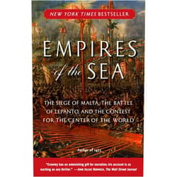 By Roger Crowley (Author) Empires of the Sea: The Siege of Malta, the Battle of Lepanto, and the Contest for the Center of theWorld