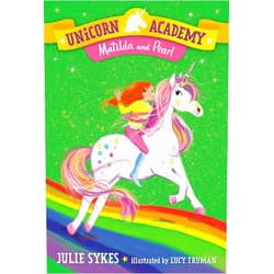 By Julie Sykes (Author), Lucy Truman (Illustrator) Unicorn Academy #9: Matilda and Pearl