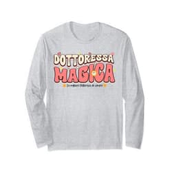 Idee Regalo Per Dottoressa Laurea Medicina Ragazza Dottoressa Magica Idea Una Donna Amica Pediatra Compleanno Long Sleeve T-Shirt