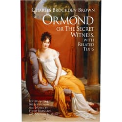 By Charles Brockden Brown (Author), Philip Barnard (Editor), Stephen Shapiro (Editor) & 0 more Ormond; or, the Secret Witness: With Related Texts (Hackett Classics)