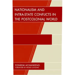 By Fonkem Achankeng (Editor, Contributor), Moses Ochonu (Foreword), Ali R. Abootalebi (Contributor), Carlson Anyangwe (Contributor), Alireza Asgharzadeh (Contributor), Ofra Bengio (Contributor), Chipamong Chowdhury (Contributor), Michael Gunter (Contributor), Lowell Gustafson (Contributor), Daniel Njoroge Karanja (Contributor), Hassan Khannenje (Contributor), J. P. Linstroth (Contributor), Solomon Losha (Contributor), Marie Olson Lounsbery (Contributor), Tatah Mentan (Contributor), Jacob Mundy (Contributor), Klaus-Jurgen Nagel (Contributor), Michael T. Ndemanu (Contributor), Donald O. Omagu (Contributor), Margaret Power (Contributor), Ozum Yesiltas (Contributor) & 18 more Format: Kindle Edition Nationalism and Intra-State Conflicts in the Postcolonial World (Conflict and Security in the Developing World)