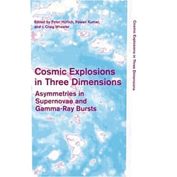 By Peter Höflich (Editor), Pawan Kumar (Editor), J. Craig Wheeler (Editor) & 0 more Format: Kindle Edition Cosmic Explosions in Three Dimensions: Asymmetries in Supernovae and Gamma-Ray Bursts (Cambridge Contemporary Astrophysics)