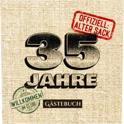 BetterBirthday Publishing 35 Jahre - Offiziell Alter Sack: Gästebuch zum 35.Geburtstag für Männer - 35 Jahre - Lustiges Geschenk & Party Deko - Buch für Glückwünsche und Fotos der Gäste (German Edition)