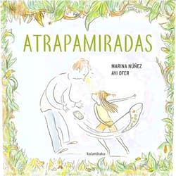 Spanish Edition by Marina Núñez (Author), Avi Ofer (Illustrator) Atrapamiradas (Spanish Edition)