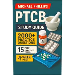 Michael Phillips PTCB Study Guide: A complete tutor-style program to pass the PTCB in 30 days — dosage-calculation labs, top-200 meds & med-safety systems, and pharmacy-law drills aligned to the latest PTCB outline