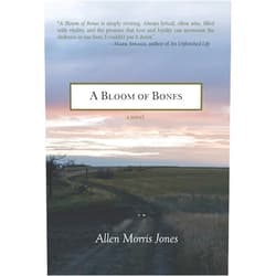 Allen Morris Jones A Bloom of Bones