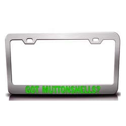 Custom Brother GOT MUTTONSHELLS? Food Vegetable Fruit Metal Car SUV Truck License Plate Frame Ch p28
