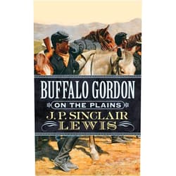 By J. P. Sinclair Lewis (Author) Buffalo Gordon on The Plains