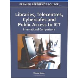 By unknown author (Author) Libraries, Telecentres, Cybercafes and Public Access to ICT: International Comparisons (Premier Reference Source) by Ricardo Gomez (2011-07-31)