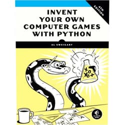 Al Sweigart Invent Your Own Computer Games with Python, 4th Edition