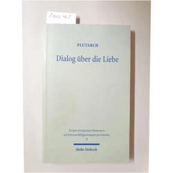 German Edition by Plutarch (Author), Barbara Feichtinger (Editor), Professor Fritz Graf (Editor), Werner G Jeanrond (Editor), Jan Opsomer (Editor), Herwig Gorgemanns (Introduction) & 2 more Dialog Uber Die Liebe: Amatorius (Sapere (Darmstadt, Germany)) (German Edition)