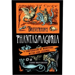 By Terry Breverton (Author) Breverton's Phantasmagoria: A Compendium Of Monsters, Myths And Legends
