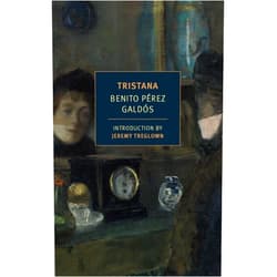 By Benito Perez Galdos (Author), Margaret Jull Costa (Translator), Jeremy Treglown (Introduction) & 0 more Tristana (NYRB Classics)