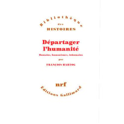 French Edition by François Hartog (Author) Format: Kindle Edition Départager l'humanité. Humains, humanismes, inhumains (French Edition)
