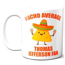 Westwood Tees Gift For Thomas Jefferson Fan. Funny Nacho Average Coffee Mug, Cup. Unique Gift Idea for Men, Women, Birthday, Christmas, Coworkers, Employees. 11 oz.