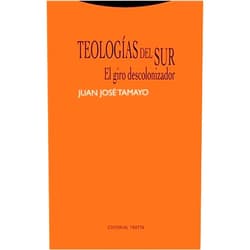 Spanish Edition by Juan José Tamayo-Acosta (Author) Teologías del Sur: El giro descolonizador