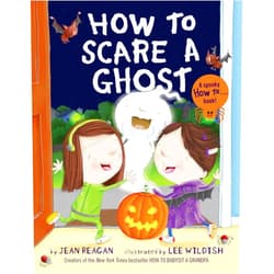 Jean Reagan,Lee Wildish How to Scare a Ghost (How To Series)