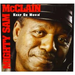 By Bruce Katz (Performer), Scott Shetler (Performer), Kevin Barry (Performer), Joe Casano (Performer), Ole Mathisen (Performer), Walter Platt (Performer), Dave Limina (Performer), Paul Bryan (Performer), Zac Casher (Performer), Mighty Sam McClain (Artist, Producer), Joe Harley (Producer) & 7 more Keep on Movin