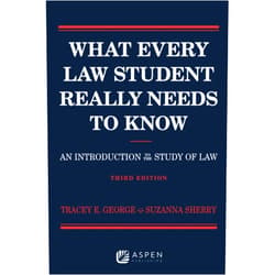 By Tracey E. George (Author), Suzanna Sherry (Author) What Every Law Student Really Needs to Know: An Introduction to the Study of Law (Academic Success Series)