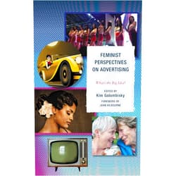 By Kim Golombisky (Editor, Contributor), Jean Kilbourne (Foreword), Dunja Antunovic (Contributor), Li Chen (Contributor), Janice Marie Collins (Contributor), Patricia G. Davis (Contributor), Grace Diabah (Contributor), Ella Houston (Contributor), Carol M. Liebler (Contributor), Roseann M. Mandziuk (Contributor), Natalie A. Mitchell (Contributor), Angelica Morris (Contributor), Gillian W. Oakenfull (Contributor), Cara Okopny (Contributor), Anqi Peng (Contributor), Whitney Peoples (Contributor), Angela T. Ragusa (Contributor), Michelle Rodino-Colocino (Contributor), Jennifer Ford Stamps (Contributor) & 16 more Format: Kindle Edition Feminist Perspectives on Advertising: What's the Big Idea?