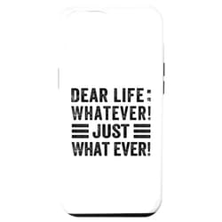 Funny Quotes - Fun Sayings - Memes And Jokes iPhone 12 Pro Max Dear Life: Whatever! Just Whatever! - Sarcastic Funny Case