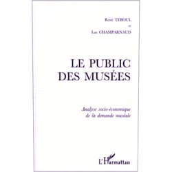 René TEBOUL,Luc Champarnaud LE PUBLIC DES MUSÉES