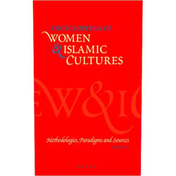 By Suad Joseph (Editor) Encyclopedia of Women & Islamic Cultures, Volume 1: Methodologies, Paradigms and Sources