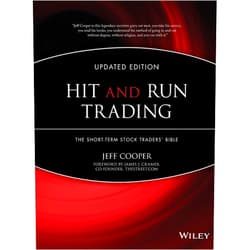 By Jeff Cooper (Author), James J. Cramer (Foreword) Hit and Run Trading: The Short-Term Stock Traders' Bible (Wiley Trading)