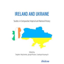 By Stephen Velychenko (Editor), Joseph Ruane (Editor), Liudmyla Hrynevych (Editor), Mykola Riabchuk (Contributor), Diarmuid O Giollain (Contributor), Oleksii Yas (Contributor), Evi Gkotzaridis (Contributor), Sergei I Zhuk (Contributor), Christophe Gillissen (Contributor), Liam Kennedy (Contributor), Serhiy Blavatskyy (Contributor), Oksana Weretiuk (Contributor), Anna Shukalovych (Contributor), Roisin Healy (Contributor), Darragh Gannon (Contributor), Andy Bielenberg (Contributor), Oleksandr Zaitsev (Contributor), Valentyna Popova (Contributor), Viacheslav Popov (Contributor), Yuliya Yurchenko (Contributor), Ostap Kushnir (Contributor), Andrzej Szeptycki (Contributor), Hiroaki Kuromiya (Contributor), James W. McAuley (Contributor), Taras Kuzio (Contributor), Alfred Rieber (Contributor), Gennadii Kazakevych (Contributor), Olga Kazakevych (Contributor), Geoffrey Hosking (Contributor), Donnacha O Beachain (Contributor), Stephen Howe (Other Contributor), Paul Robert Magocsi (Other Contributor) & 28 more Format: Kindle Edition Ireland and Ukraine: Studies in Comparative Imperial and National History