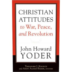 By John Howard Yoder (Author), Theodore J. Koontz (Editor), Andy Alexis-Baker (Editor) & 0 more Format: Kindle Edition Christian Attitudes to War, Peace, and Revolution