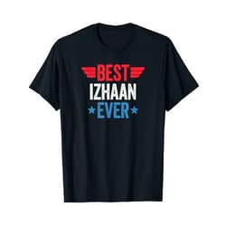 Best Name Ever Best Izhaan Ever T-Shirt