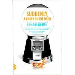 Etgar Keret,Nathan Englander,Miriam Shlesinger,Sondra Silverston Suddenly, a Knock on the Door: Stories