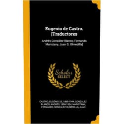 Eugénio de Castro,Andrés González-Blanco,Fernando Maristany Eugenio de Castro. [Traductores: Andrés González-Blanco, Fernando Maristany, Juan G. Olmedilla] (Spanish Edition)