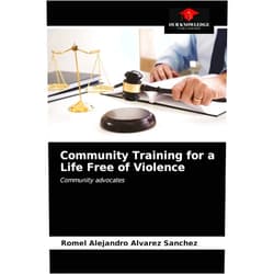Romel Alejandro Alvarez Sanchez Community Training for a Life Free of Violence: Community advocates