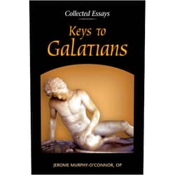 Jerome Murphy-O'Connor OP Keys to Galatians: Collected Essays