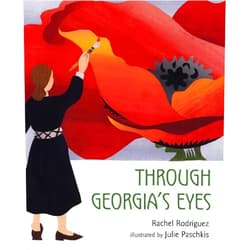 Rachel Victoria Rodriguez,Julie Paschkis Through Georgia's Eyes