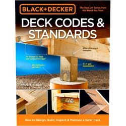 Bruce Barker Black & Decker Deck Codes & Standards: How to Design, Build, Inspect & Maintain a Safer Deck